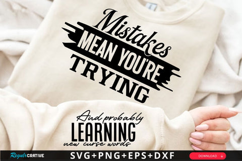 Mistakes Mean You're Trying Sleeve SVG Design SVG Regulrcrative 