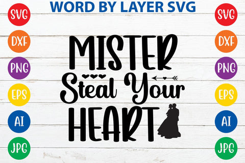 Mister Steal Your Heart SVG DESIGN SVG Rafiqul20606 
