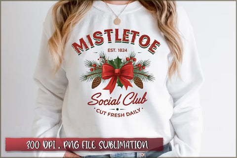 Mistletoe est. 1824 social club cut fresh daily Sublimation Sublimation Shetara Begum 