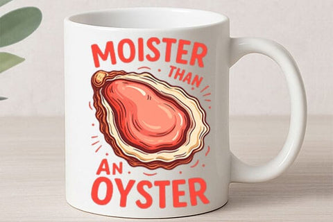 Moister Than an Oyster Funny Quote PNG SVG BillahCrafts 