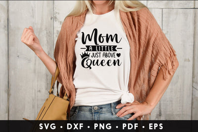 Mom a Little Just Above Queen | Mother's Day SVG SVG CraftLabSVG 