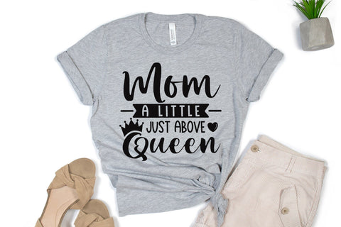 Mom a Little Just Above Queen | Mother's Day SVG SVG CraftLabSVG 