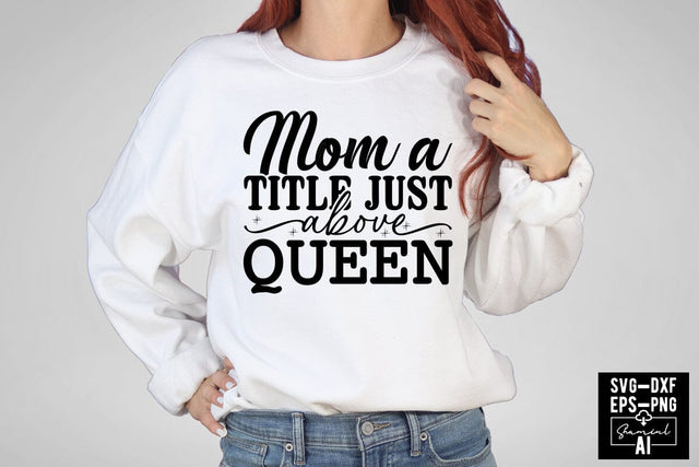 Mom A Title Just Above Queen Svg Cut Files Creative Art SVG CraftlabSvg55 