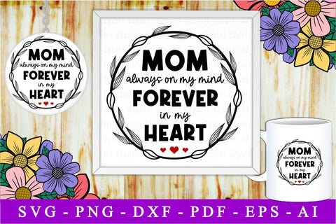 Mom Always On My Mind, Svg, Mothers Day Quotes SVG D2PUTRI Designs 