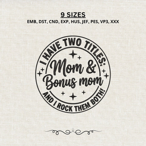 Mom and Bonus Mom Embroidery Design – I Have Two Titles Machine Embroidery File Embroidery/Applique DESIGNS PatternFeed8 