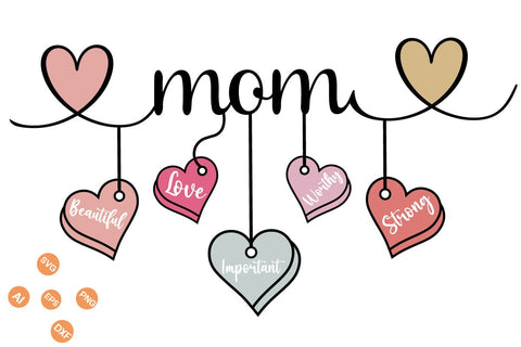 Mom Beautiful Love Important Worthy Strong SVG Design, Valentine Day SVG Design, SVGs, Food & Drink, Print & Cut, Quotes and Sayings SVG DesignPlante 503 