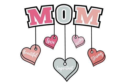 Mom Beautiful Love Important Worthy Strong SVG Design, Valentine Day SVG Design, SVGs, Food & Drink, Print & Cut, Quotes and Sayings SVG DesignPlante 503 
