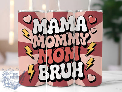 Mom Bruh Funny 20oz Tumbler, Sublimation Gift, Funny Mom Mug, 20oz Tumbler Design, Mom Bruh Quote, Mom Humor Theme, Lifestyle Wrap Sublimation ToriDesigns 