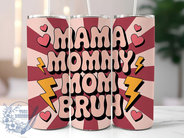 Mom Bruh Funny 20oz Tumbler, Sublimation Gift, Funny Mom Mug, 20oz Tumbler Design, Mom Bruh Quote, Mom Humor Theme, Lifestyle Wrap Sublimation ToriDesigns 