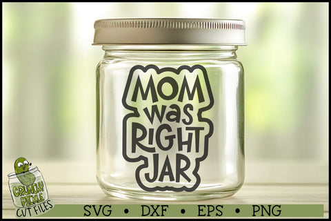 Mom & Dad Was Right Jar SVG Files SVG Crunchy Pickle 
