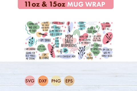 Mom Daily Affirmations SVG 11oz and 15 oz Mug Cup SVG Freeling Design House 