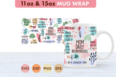 Mom Daily Affirmations SVG 11oz and 15 oz Mug Cup SVG Freeling Design House 