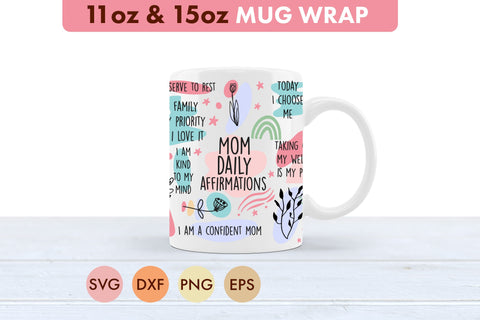 Mom Daily Affirmations SVG 11oz and 15 oz Mug Cup SVG Freeling Design House 