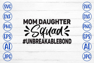 Mom Daughter Squad #unbreakablebond SVG Cut File SVG Syaman 