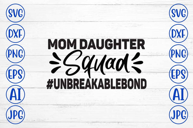 Mom Daughter Squad #unbreakablebond SVG Cut File SVG Syaman 