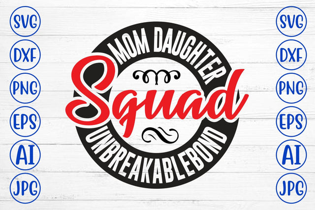 Mom Daughter Squad Unbreakablebond SVG Cut File SVG Syaman 
