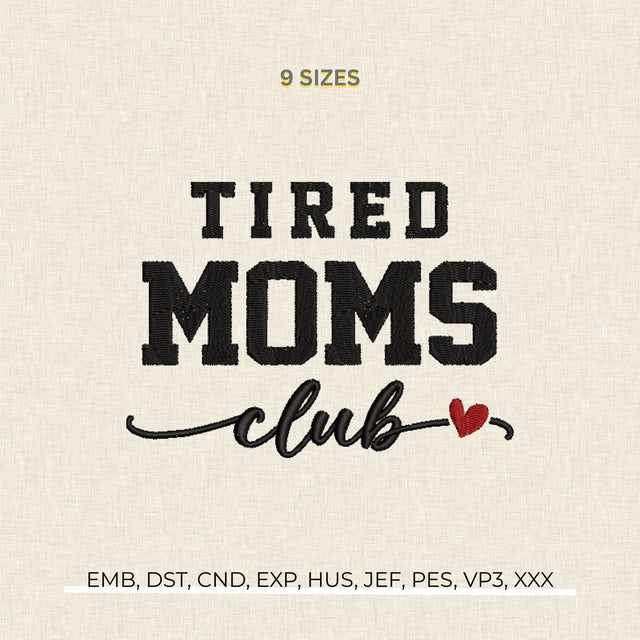 Mom Embroidery Design, Tired Moms Club Machine Embroidery Pattern Stitch PES DST Designs, Mother's Day Embroidery/Applique DESIGNS PatternFeed8 
