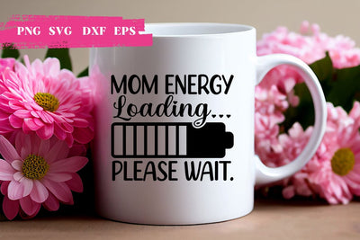 Mom energy loading please wait | Funny quote SVG SVG Ikonart Design Shop 