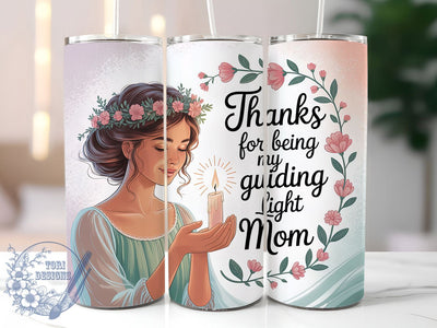 Mom Guiding Light 20oz Tumbler, Sublimation Gift, Best Mom Mug, 20oz Tumbler Design, Guiding Light Quote, Mom Appreciation Theme, Floral Wrap Sublimation ToriDesigns 