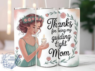 Mom Guiding Light 20oz Tumbler, Sublimation Gift, Best Mom Mug, 20oz Tumbler Design, Guiding Light Quote, Mom Appreciation Theme, Floral Wrap Sublimation ToriDesigns 