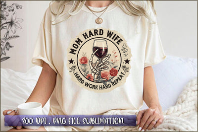 Mom hard wife hard work hard repeat Sublimation Sublimation Shetara Begum 