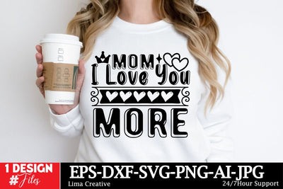 Mom I Love You More SVG Cut File SVG Insomnia Std 
