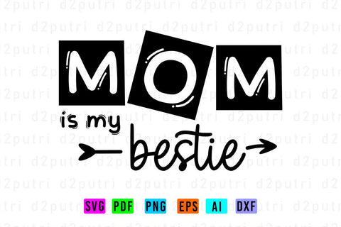 Mom Is My Bestie, Svg, Mothers Day Quotes SVG D2PUTRI Designs 