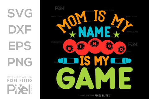 Mom Is My Name Bingo Is My Game SVG Bingo Game Bundle Crazy Bingo gifts Bingo Quotes Design PET 00566 SVG ETC Craft 