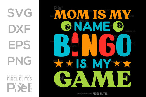 Mom Is My Name Bingo Is My Game SVG Bingo Game Bundle Crazy Bingo gifts Bingo Quotes Design PET 00566 SVG ETC Craft 