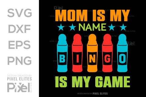 Mom Is My Name Bingo Is My Game SVG Bingo Game Bundle Crazy Bingo gifts Bingo Quotes Design PET 00566 SVG ETC Craft 