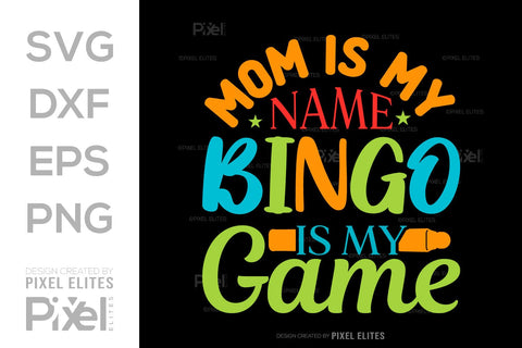 Mom Is My Name Bingo Is My Game SVG Bingo Game Bundle Crazy Bingo gifts Bingo Quotes Design PET 00566 SVG ETC Craft 