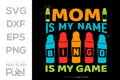 Mom Is My Name Bingo Is My Game SVG Bingo Game Bundle Crazy Bingo gifts Bingo Quotes Design PET 00566 SVG ETC Craft 