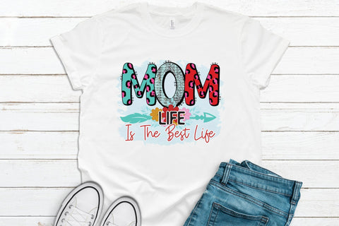 Mom Life is the Best Life, Mother's Day Sublimation Sublimation CraftLabSVG 