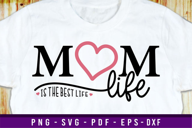 Mom life is the best life Shirt SVG, Mothers Day SVG Files SVG D2PUTRI Designs 