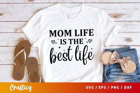 Mom life is the best life Svg Design SVG Designangry 