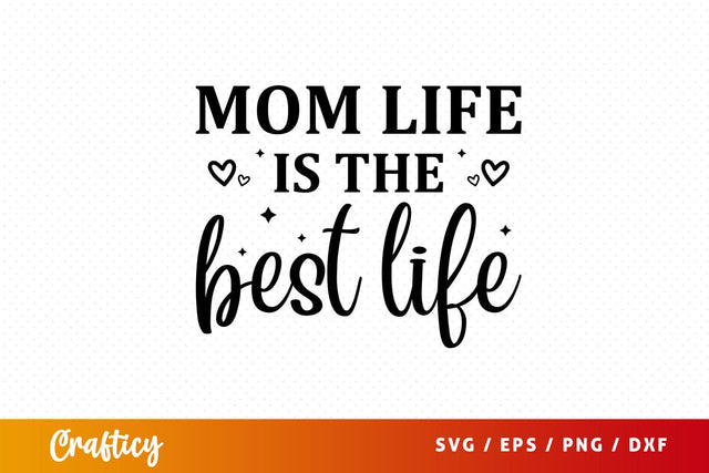 Mom life is the best life Svg Design SVG Designangry 