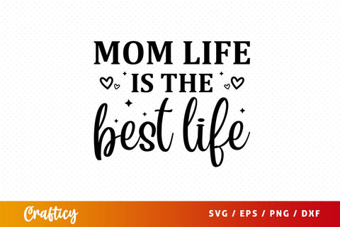 Mom life is the best life Svg Design SVG Designangry 