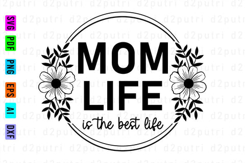 Mom Life Is The Best Life, Svg, Mothers Day Quotes SVG D2PUTRI Designs 