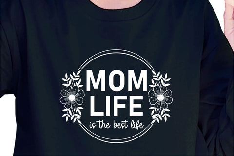 Mom Life Is The Best Life, Svg, Mothers Day Quotes SVG D2PUTRI Designs 