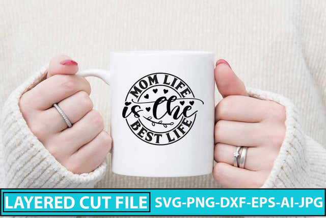 Mom Life Is The Best Life SVG SVG Syaman 