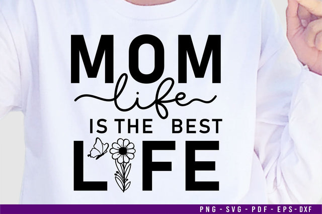 Mom life is the best life T shirt Designs, Mothers Day SVG SVG D2PUTRI Designs 