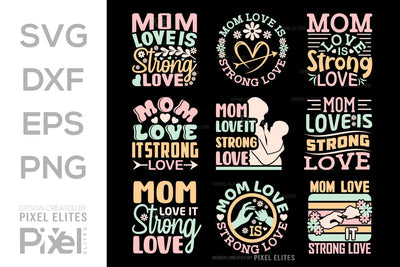 Mom Love Is Strong Love SVG Mother's Day Gift Mom Lover Tshirt Bundle Mother's Day Quote Design, PET 00154 SVG ETC Craft 
