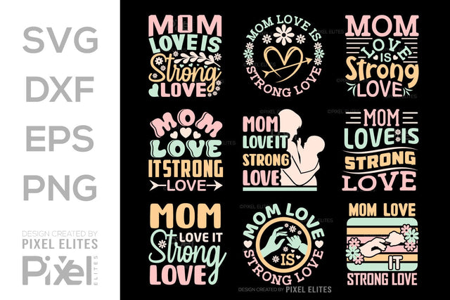 Mom Love Is Strong Love SVG Mother's Day Gift Mom Lover Tshirt Bundle Mother's Day Quote Design, PET 00154 SVG ETC Craft 