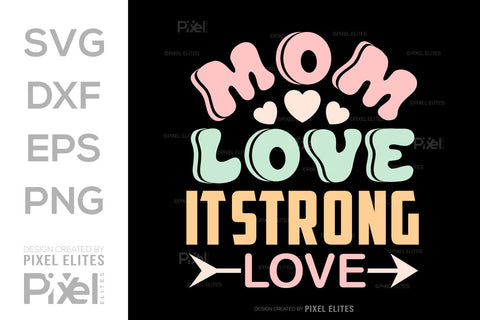 Mom Love Is Strong Love SVG Mother's Day Gift Mom Lover Tshirt Bundle Mother's Day Quote Design, PET 00154 SVG ETC Craft 