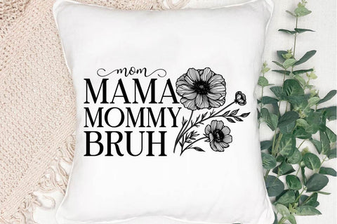 Mom Mama Mommy Bruh SVG Design SVG Regulrcrative 