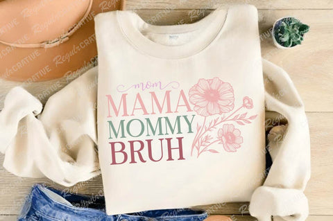 Mom Mama Mommy Bruh SVG Design SVG Regulrcrative 