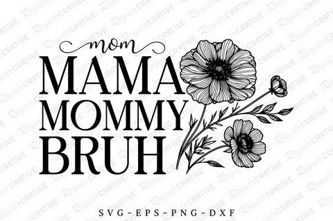 Mom Mama Mommy Bruh SVG Design SVG Regulrcrative 