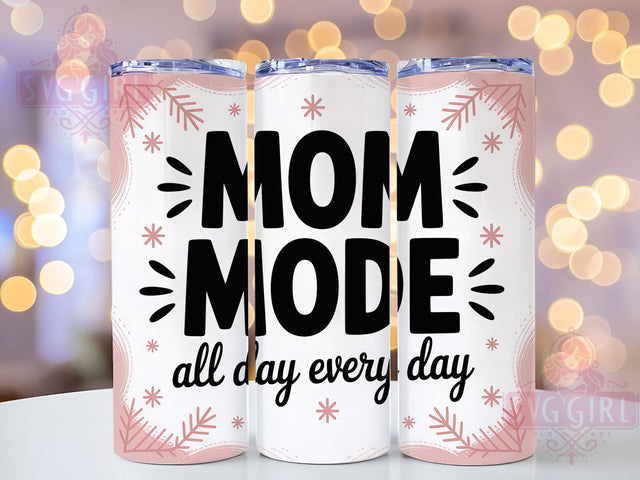 Mom Mode All Day 20oz Tumbler, All Day Every Day Design, Sublimation Tumbler Wrap, 20oz Tumbler, Relatable Mom Life, Funny Parenting Humor, Motherhood Keepsake Sublimation SvggirlplusArt 