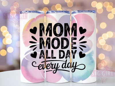 Mom Mode All Day 20oz Tumbler, Funny Mama Design, Sublimation Tumbler Wrap, 20oz Tumbler, Relatable Parenting Humor, Everyday Motherhood Gift, Family Love Keepsake Sublimation SvggirlplusArt 