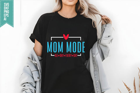 Mom Mode All Day Every Day Svg Mother's Day Svg SVG shah alam 